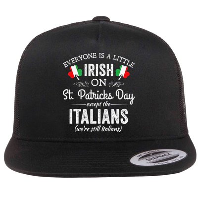 Everyone Is Irish Except Italian On St. Patrick's Day Flatbill Hat