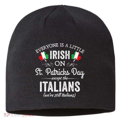 Everyone Is Irish Except Italian On St. Patrick's Day Sustainable Beanie