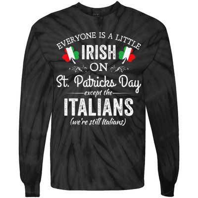 Everyone Is Irish Except Italian On St. Patrick's Day Tie-Dye Long Sleeve Shirt