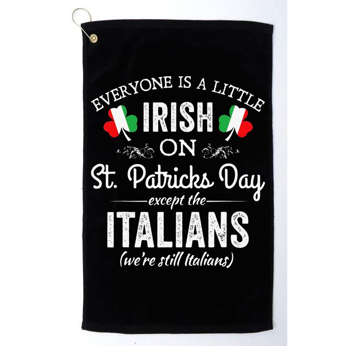 Everyone Is Irish Except Italian On St. Patrick's Day Golf Towel