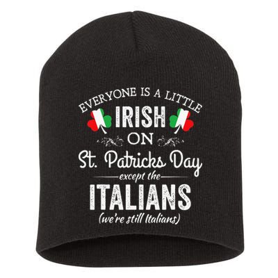 Everyone Is Irish Except Italian On St. Patrick's Day Short Acrylic Beanie