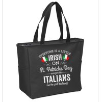 Everyone Is Irish Except Italian On St. Patrick's Day Zip Tote Bag