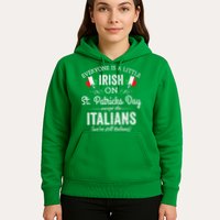 Everyone Is Irish Except Italian On St. Patrick's Day Hoodie