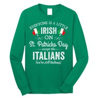 Everyone Is Irish Except Italian On St. Patrick's Day Long Sleeve Shirt