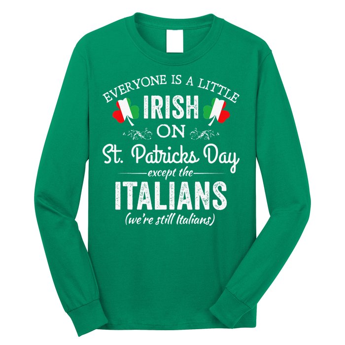 Everyone Is Irish Except Italian On St. Patrick's Day Long Sleeve Shirt