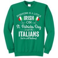 Everyone Is Irish Except Italian On St. Patrick's Day Sweatshirt