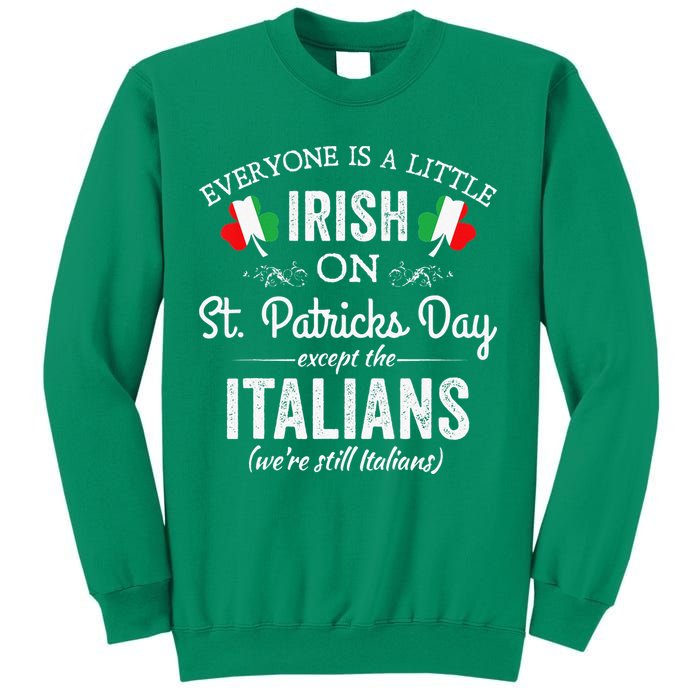 Everyone Is Irish Except Italian On St. Patrick's Day Sweatshirt