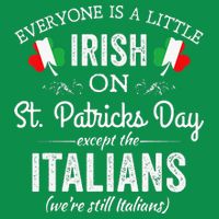 Everyone Is Irish Except Italian On St. Patrick's Day Sweatshirt