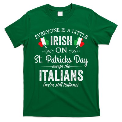 Everyone Is Irish Except Italian On St. Patrick's Day T-Shirt