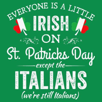 Everyone Is Irish Except Italian On St. Patrick's Day T-Shirt