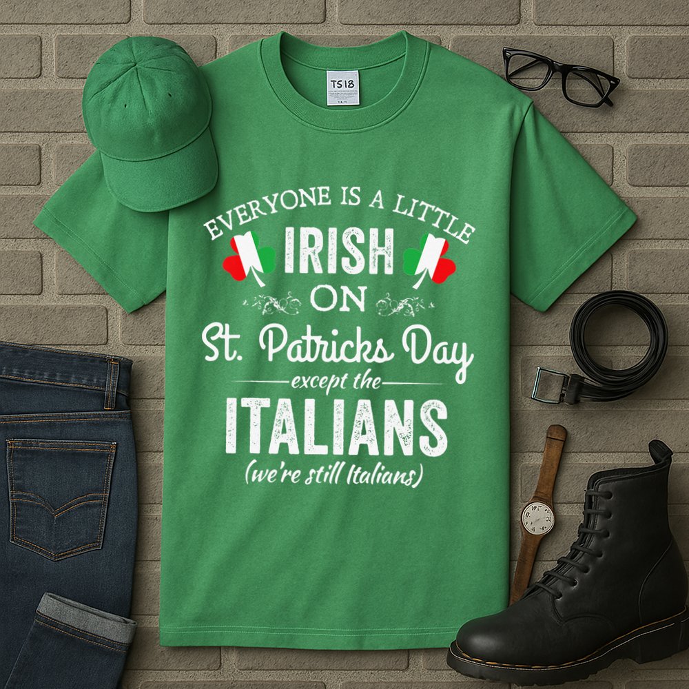 Everyone Is Irish Except Italian On St. Patrick's Day Tall T-Shirt