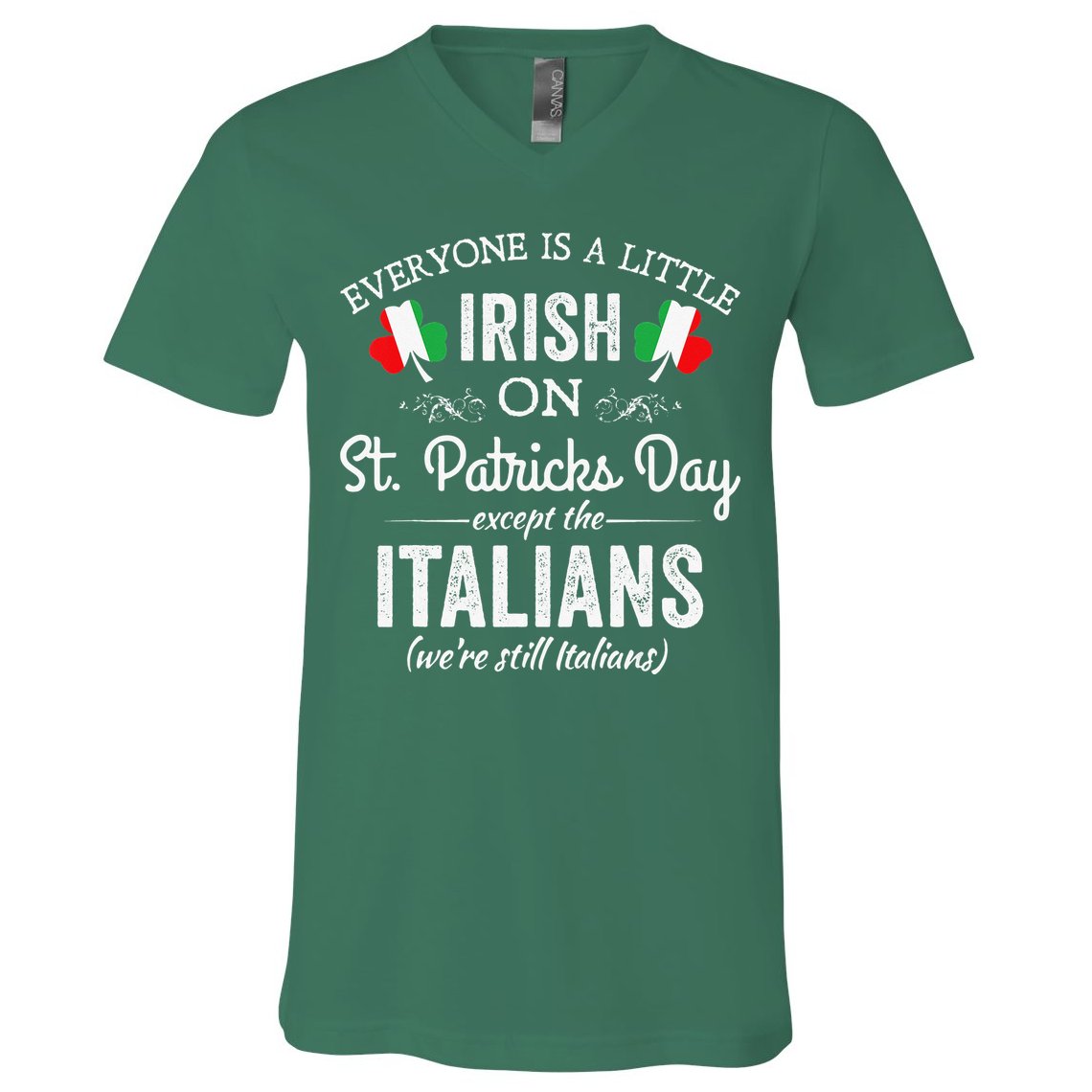 Everyone Is Irish Except Italian On St. Patrick's Day V-Neck T-Shirt