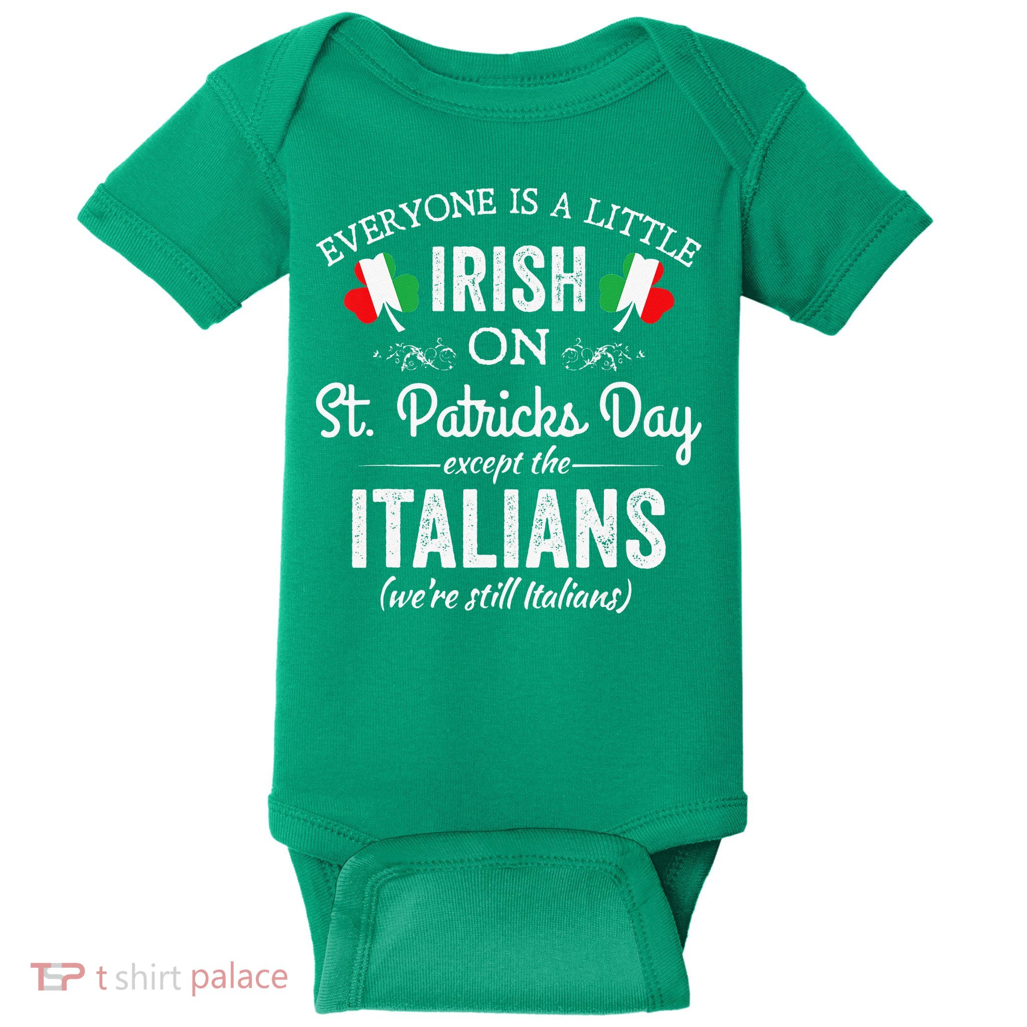 Everyone Is Irish Except Italian On St. Patrick's Day Baby Bodysuit