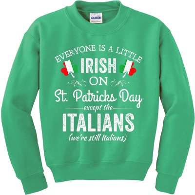 Everyone Is Irish Except Italian On St. Patrick's Day Kids Sweatshirt