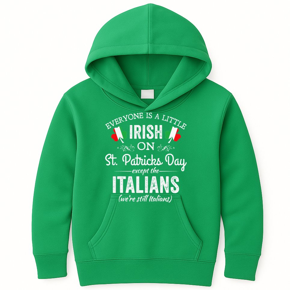 Everyone Is Irish Except Italian On St. Patrick's Day Kids Hoodie