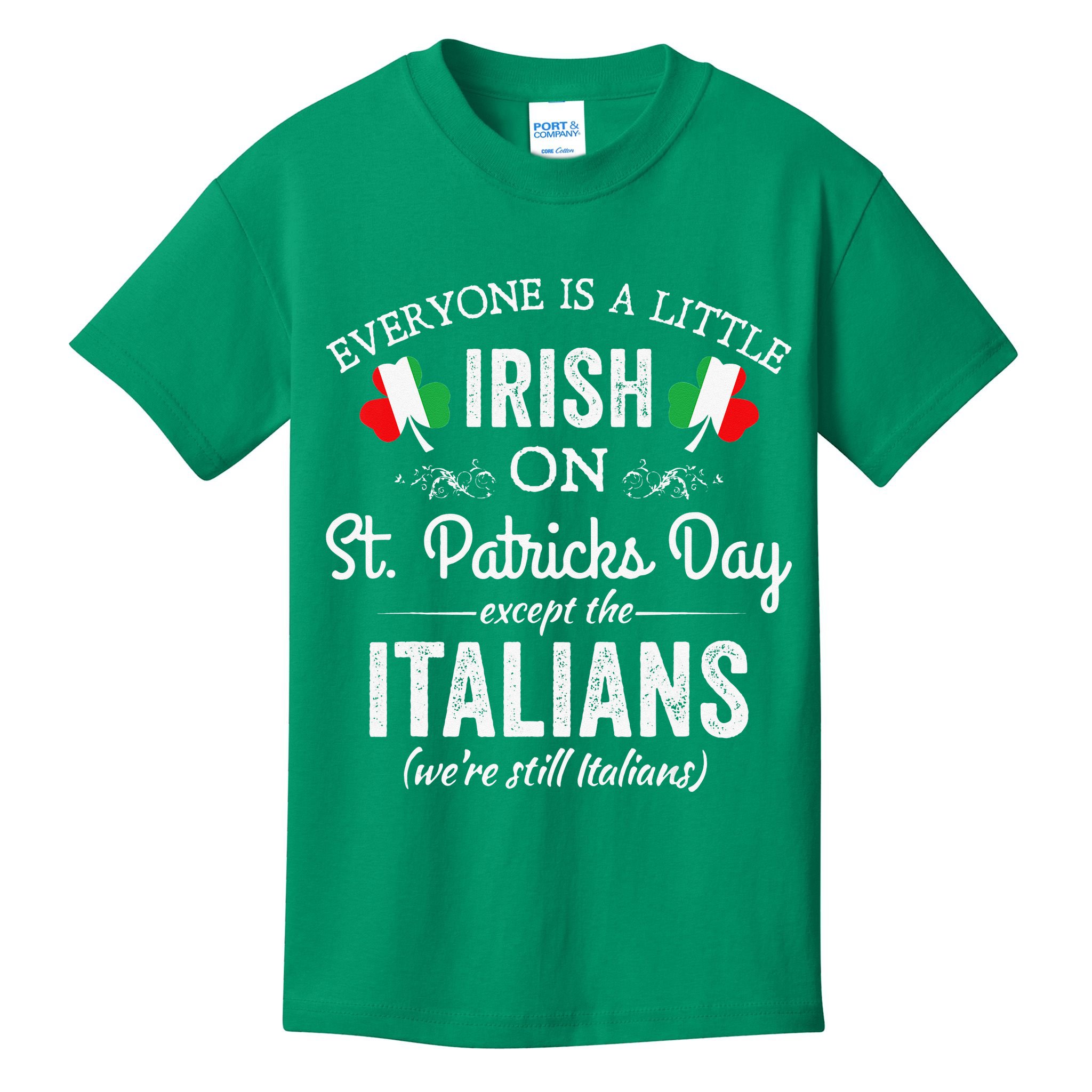 Everyone Is Irish Except Italian On St. Patrick's Day Kids T-Shirt
