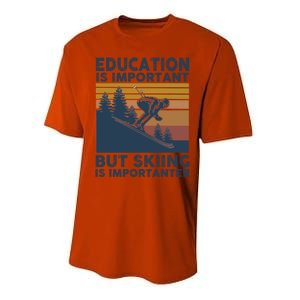 Education Is Important But Skiing Is Importanter Skiing Gift Performance Sprint T-Shirt