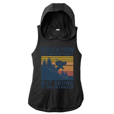 Education Is Important But Skiing Is Importanter Skiing Gift Ladies PosiCharge Tri-Blend Wicking Draft Hoodie Tank