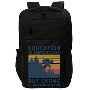 Education Is Important But Skiing Is Importanter Skiing Gift Impact Tech Backpack