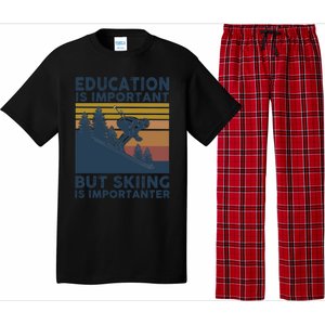 Education Is Important But Skiing Is Importanter Skiing Gift Pajama Set