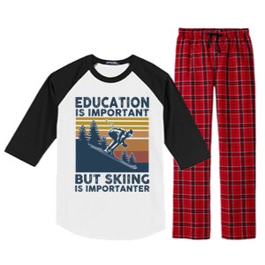 Education Is Important But Skiing Is Importanter Skiing Gift Raglan Sleeve Pajama Set