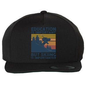 Education Is Important But Skiing Is Importanter Skiing Gift Wool Snapback Cap