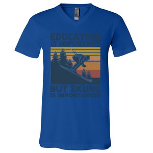 Education Is Important But Skiing Is Importanter Skiing Gift V-Neck T-Shirt