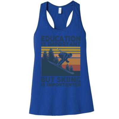 Education Is Important But Skiing Is Importanter Skiing Gift Women's Racerback Tank