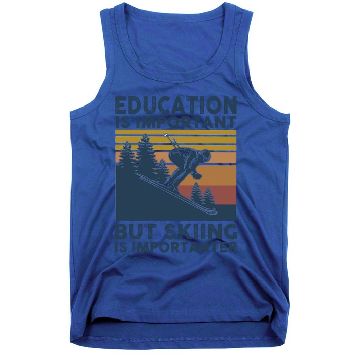 Education Is Important But Skiing Is Importanter Skiing Gift Tank Top