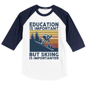 Education Is Important But Skiing Is Importanter Skiing Gift Baseball Sleeve Shirt