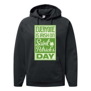 Everyone Is Irish On Saint Patrick's Happy Day Performance Fleece Hoodie