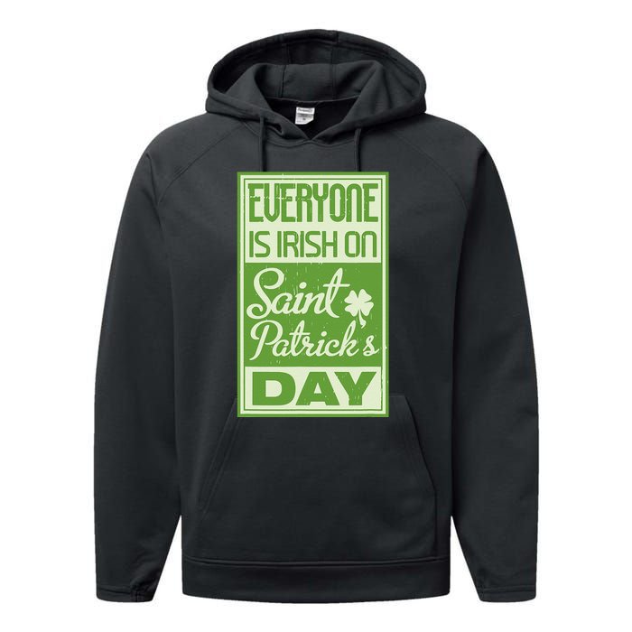 Everyone Is Irish On Saint Patrick's Happy Day Performance Fleece Hoodie