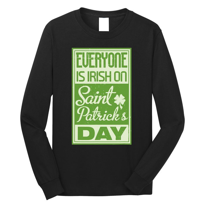 Everyone Is Irish On Saint Patrick's Happy Day Long Sleeve Shirt