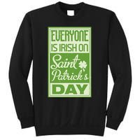 Everyone Is Irish On Saint Patrick's Happy Day Sweatshirt