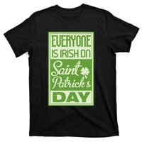 Everyone Is Irish On Saint Patrick's Happy Day T-Shirt