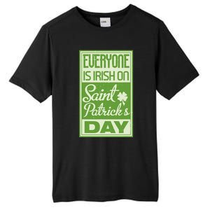 Everyone Is Irish On Saint Patrick's Happy Day Tall Fusion ChromaSoft Performance T-Shirt