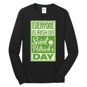 Everyone Is Irish On Saint Patrick's Happy Day Tall Long Sleeve T-Shirt