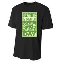 Everyone Is Irish On Saint Patrick's Happy Day Performance Sprint T-Shirt