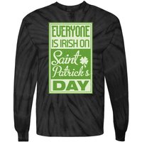 Everyone Is Irish On Saint Patrick's Happy Day Tie-Dye Long Sleeve Shirt