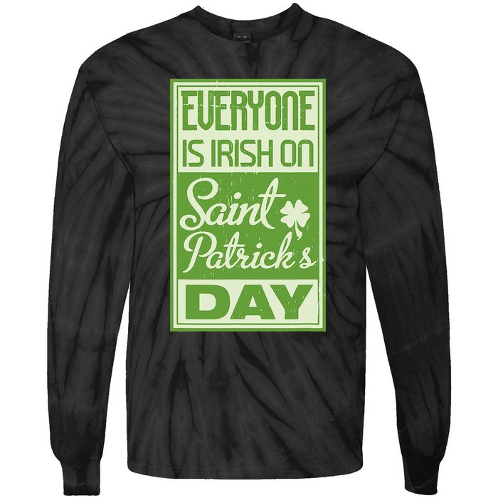 Everyone Is Irish On Saint Patrick's Happy Day Tie-Dye Long Sleeve Shirt