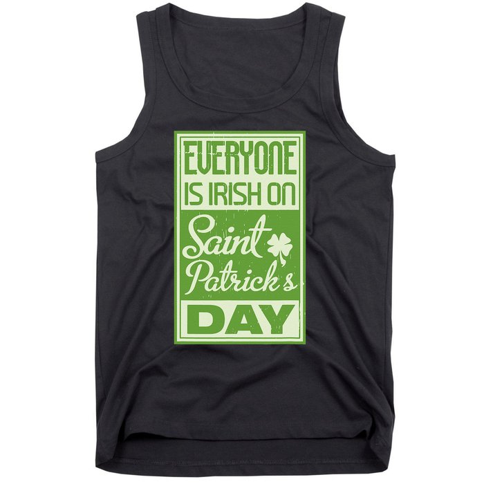 Everyone Is Irish On Saint Patrick's Happy Day Tank Top