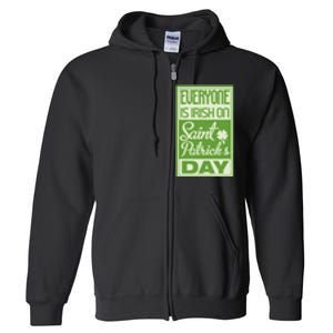 Everyone Is Irish On Saint Patrick's Happy Day Full Zip Hoodie