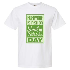 Everyone Is Irish On Saint Patrick's Happy Day Garment-Dyed Heavyweight T-Shirt