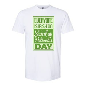 Everyone Is Irish On Saint Patrick's Happy Day Softstyle CVC T-Shirt