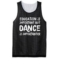 Education Is Important But Dance Is Importanter Funny Mesh Reversible Basketball Jersey Tank