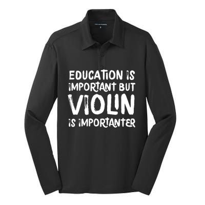 Education Is Important But Violin Is Importanter Musician Silk Touch Performance Long Sleeve Polo