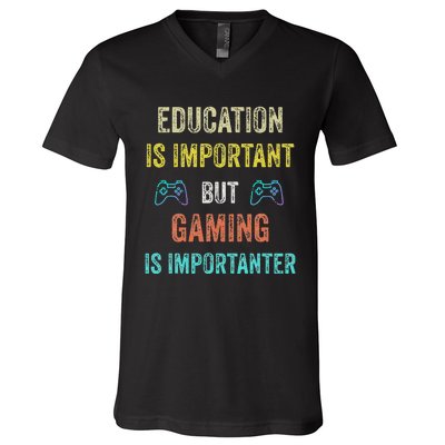 Education Is Important But Gaming Is Importanter Gamer V-Neck T-Shirt