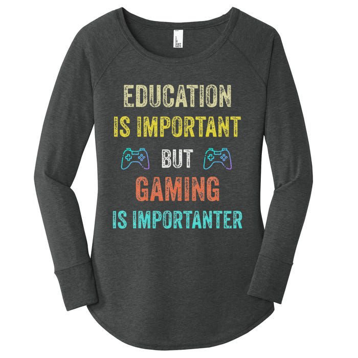 Education Is Important But Gaming Is Importanter Gamer Women's Perfect Tri Tunic Long Sleeve Shirt