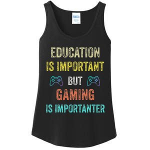 Education Is Important But Gaming Is Importanter Gamer Ladies Essential Tank