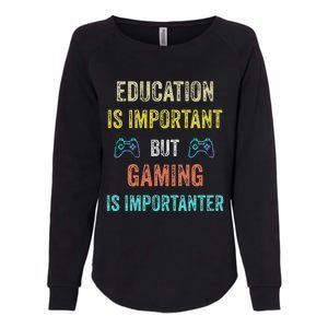 Education Is Important But Gaming Is Importanter Gamer Womens California Wash Sweatshirt